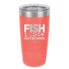 FISH Fuck it Shit Happens - Laser Engraved Stainless Steel Drinkware - 2492 -