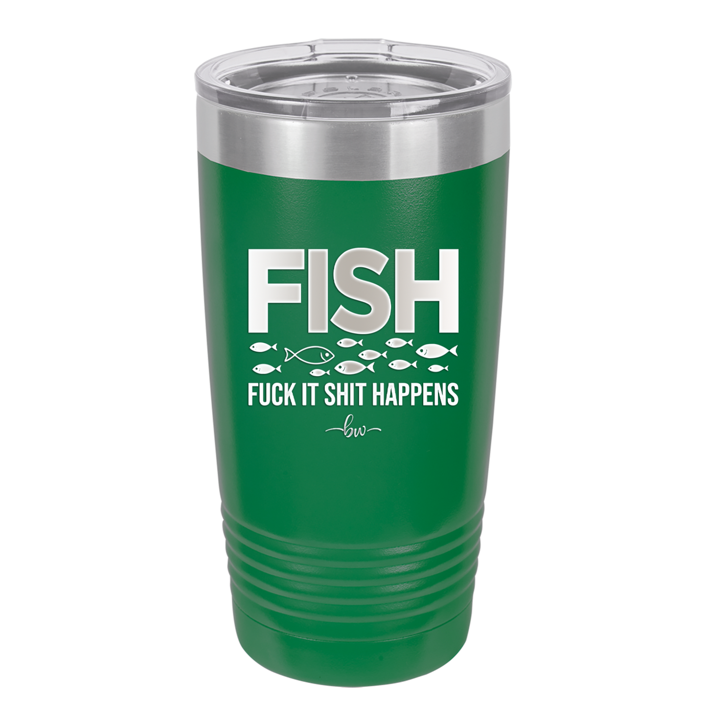 FISH Fuck it Shit Happens - Laser Engraved Stainless Steel Drinkware - 2492 -