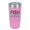 FISH Fuck it Shit Happens - Laser Engraved Stainless Steel Drinkware - 2492 -