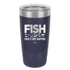 FISH Fuck it Shit Happens - Laser Engraved Stainless Steel Drinkware - 2492 -