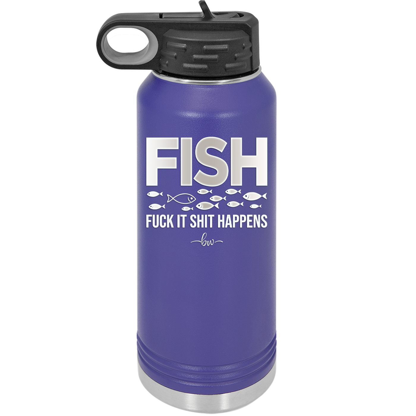 FISH Fuck it Shit Happens - Laser Engraved Stainless Steel Drinkware - 2492 -