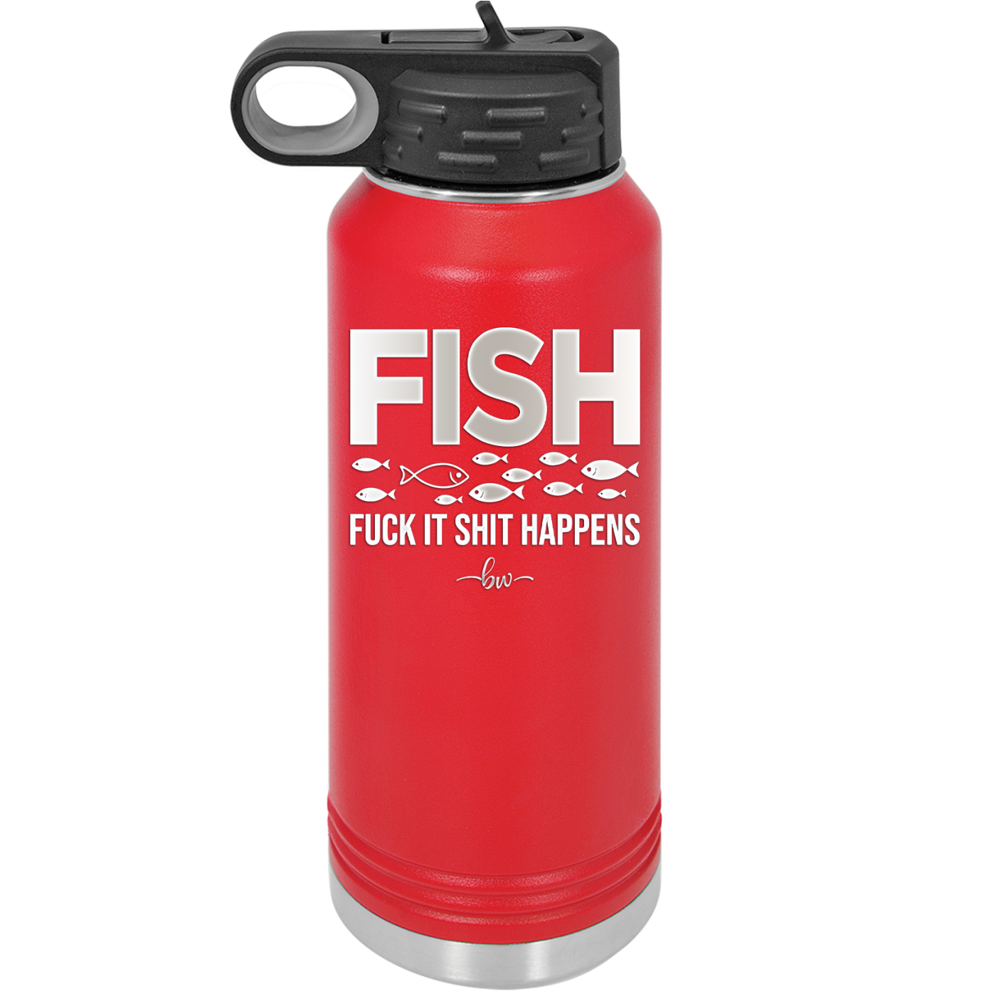 FISH Fuck it Shit Happens - Laser Engraved Stainless Steel Drinkware - 2492 -
