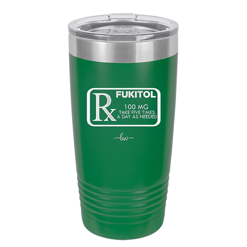 RX Fukitol 100MG 5x a Day - Laser Engraved Stainless Steel Drinkware - 2493 -