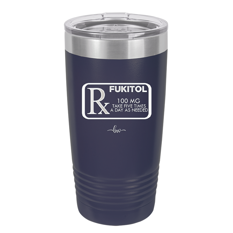 RX Fukitol 100MG 5x a Day - Laser Engraved Stainless Steel Drinkware - 2493 -