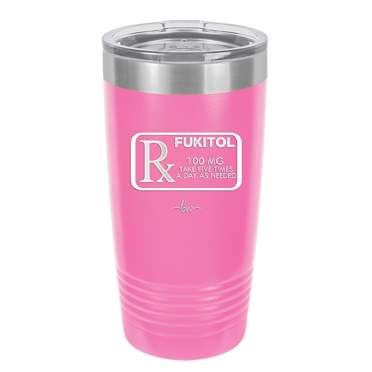 RX Fukitol 100MG 5x a Day - Laser Engraved Stainless Steel Drinkware - 2493 -
