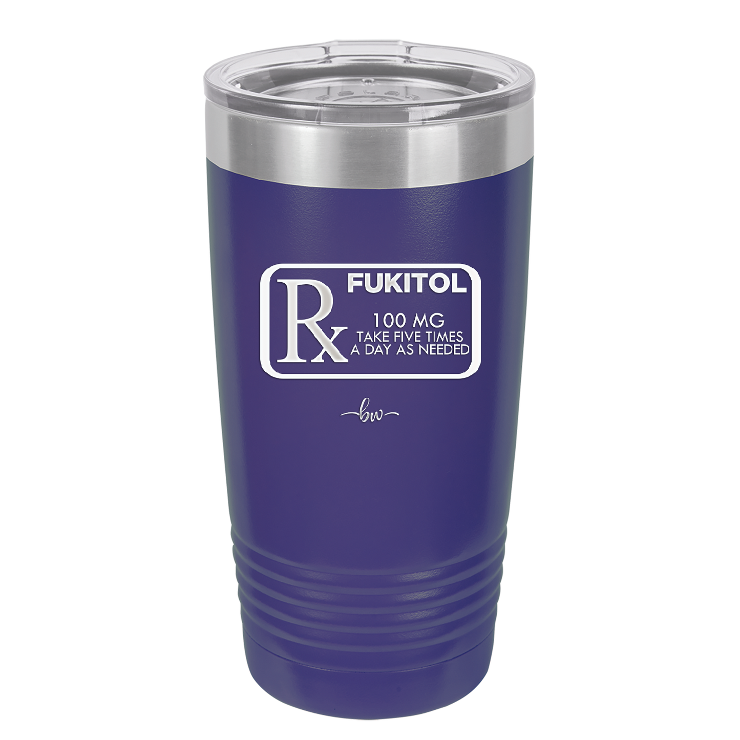 RX Fukitol 100MG 5x a Day - Laser Engraved Stainless Steel Drinkware - 2493 -