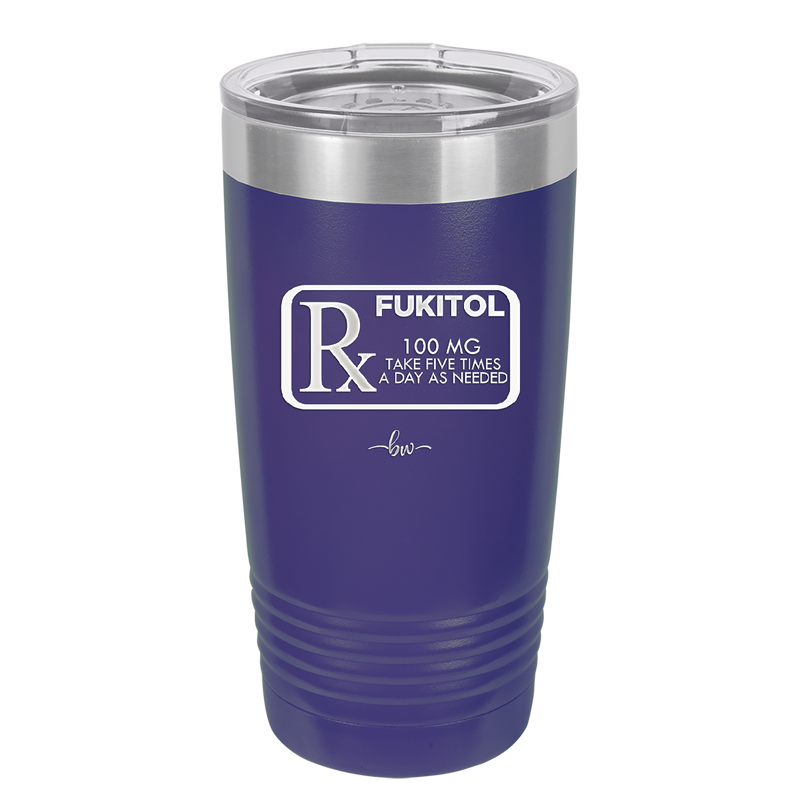 RX Fukitol 100MG 5x a Day - Laser Engraved Stainless Steel Drinkware - 2493 -