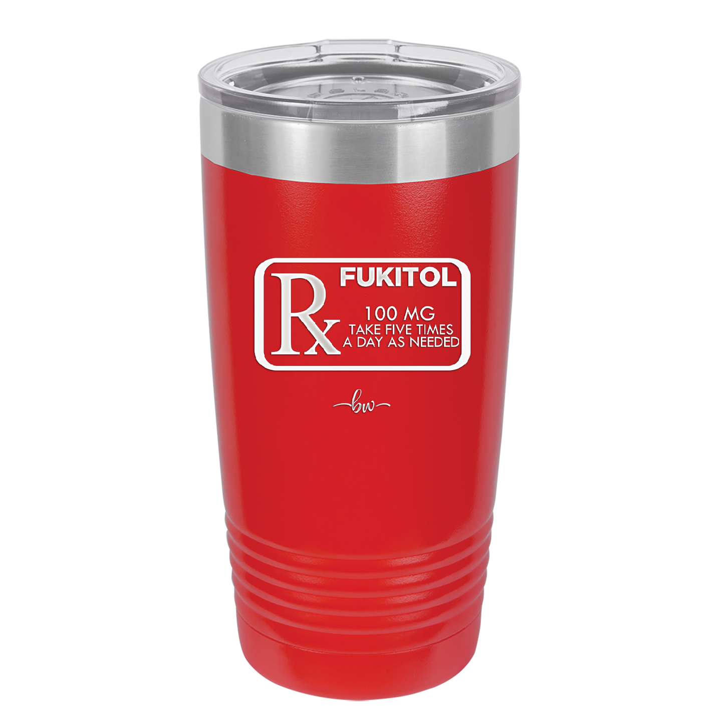 RX Fukitol 100MG 5x a Day - Laser Engraved Stainless Steel Drinkware - 2493 -