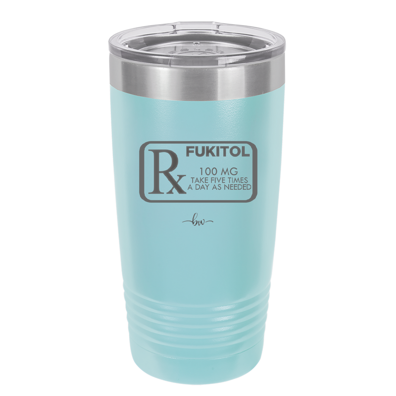 RX Fukitol 100MG 5x a Day - Laser Engraved Stainless Steel Drinkware - 2493 -