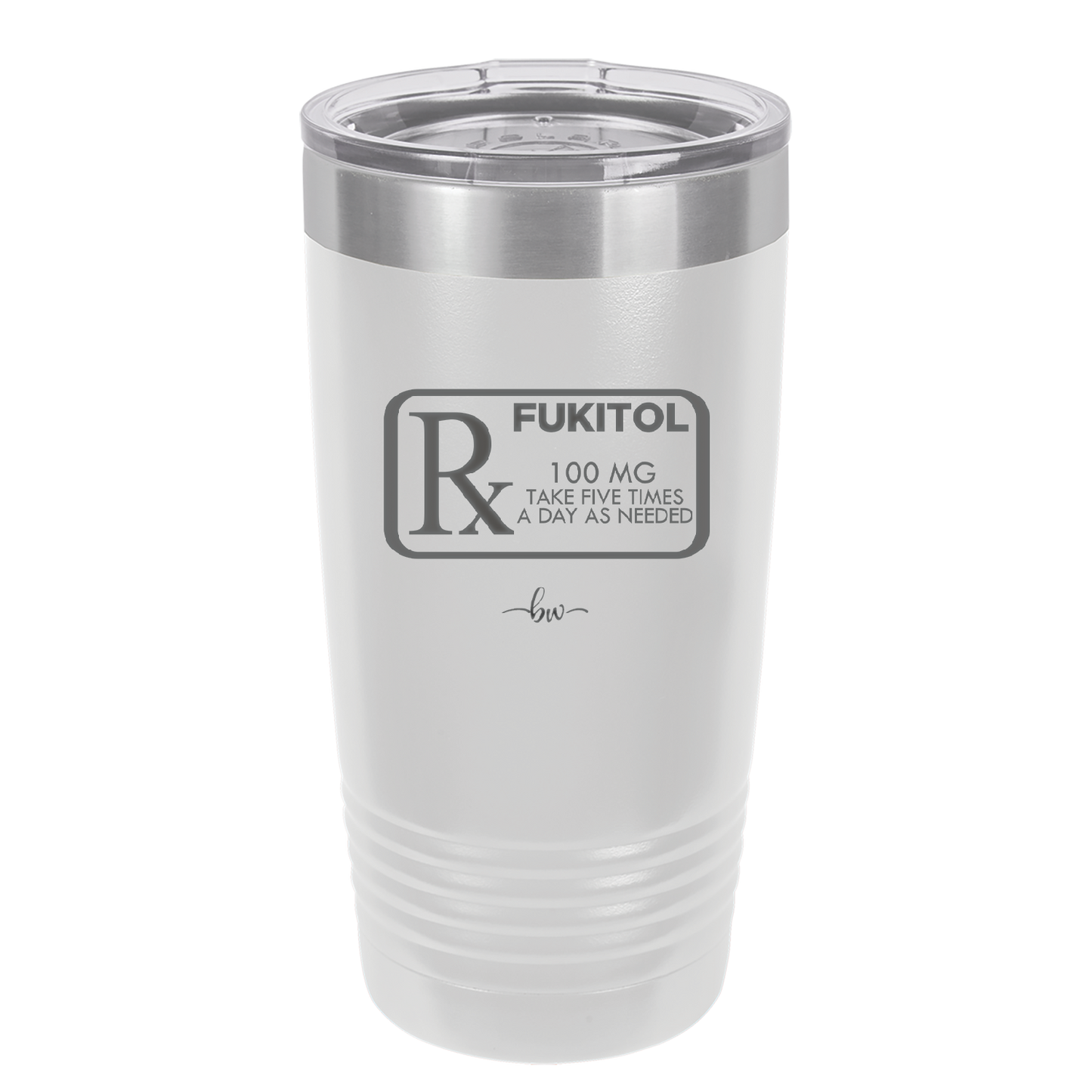 RX Fukitol 100MG 5x a Day - Laser Engraved Stainless Steel Drinkware - 2493 -