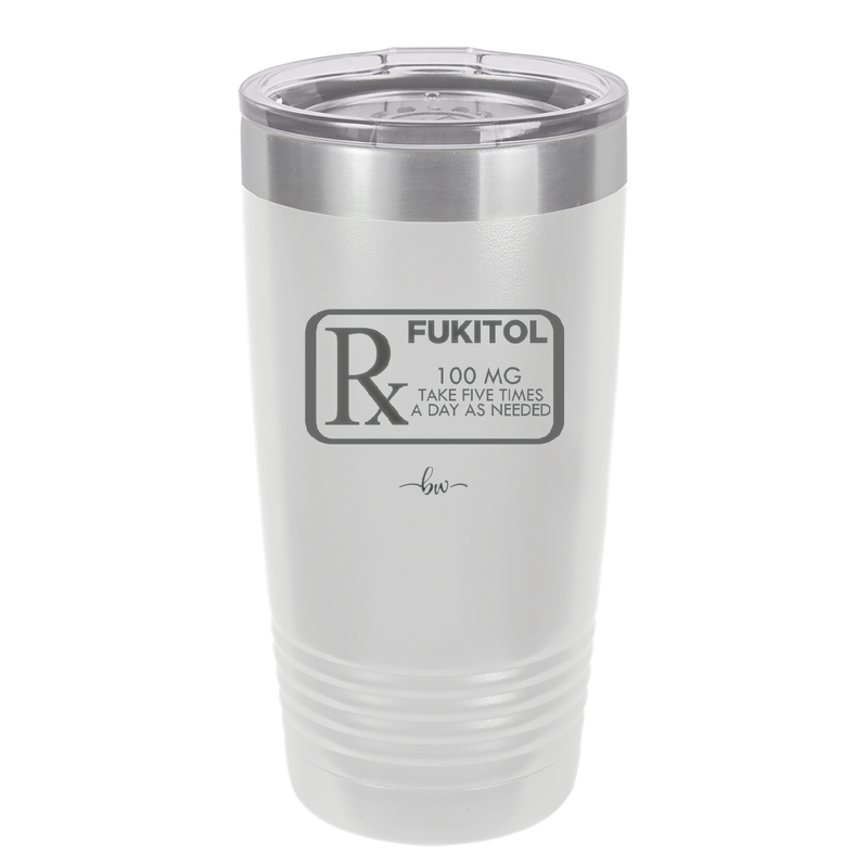RX Fukitol 100MG 5x a Day - Laser Engraved Stainless Steel Drinkware - 2493 -