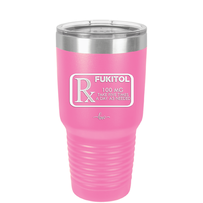 RX Fukitol 100MG 5x a Day - Laser Engraved Stainless Steel Drinkware - 2493 -