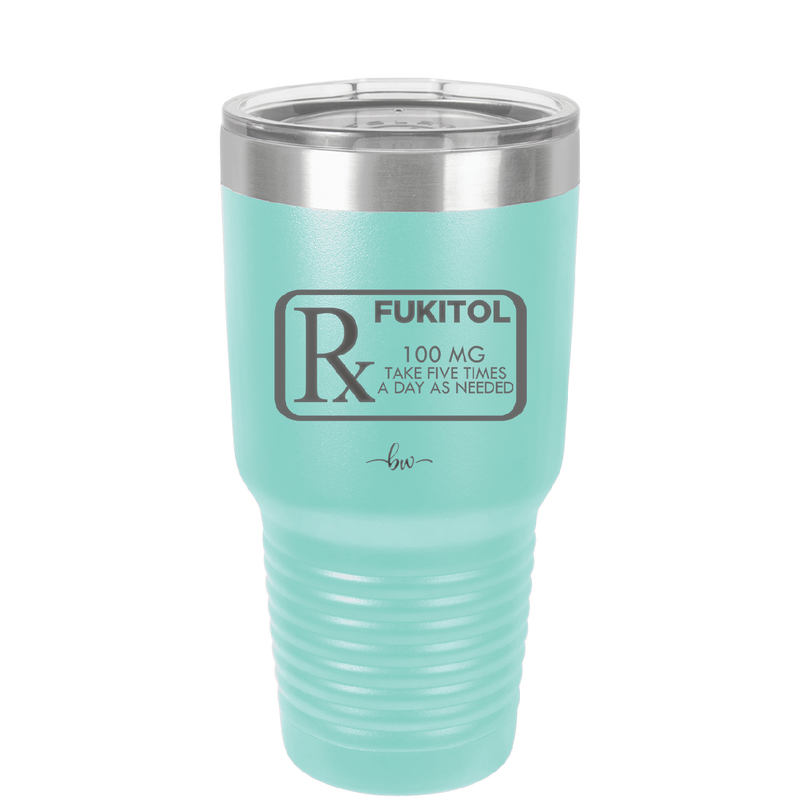 RX Fukitol 100MG 5x a Day - Laser Engraved Stainless Steel Drinkware - 2493 -