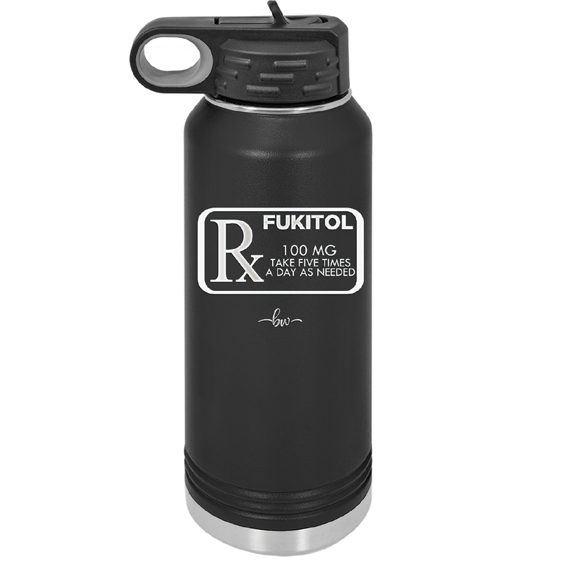 RX Fukitol 100MG 5x a Day - Laser Engraved Stainless Steel Drinkware - 2493 -