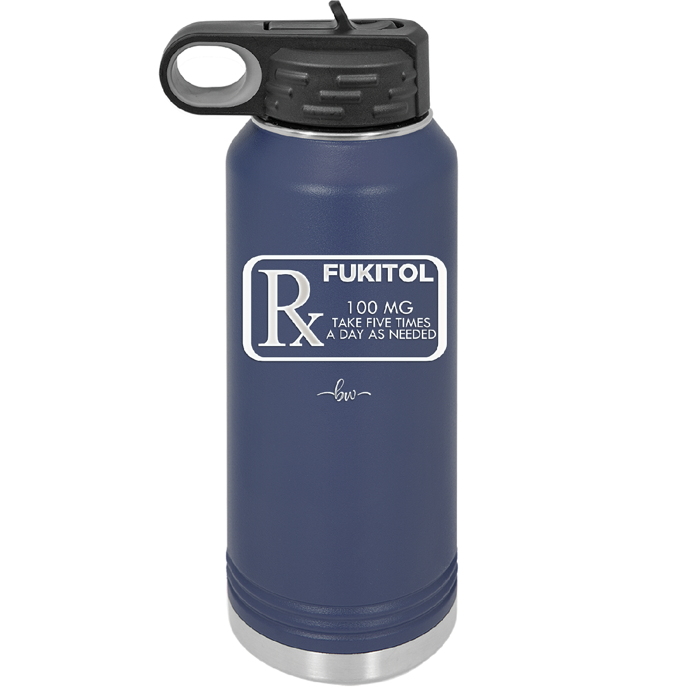 RX Fukitol 100MG 5x a Day - Laser Engraved Stainless Steel Drinkware - 2493 -