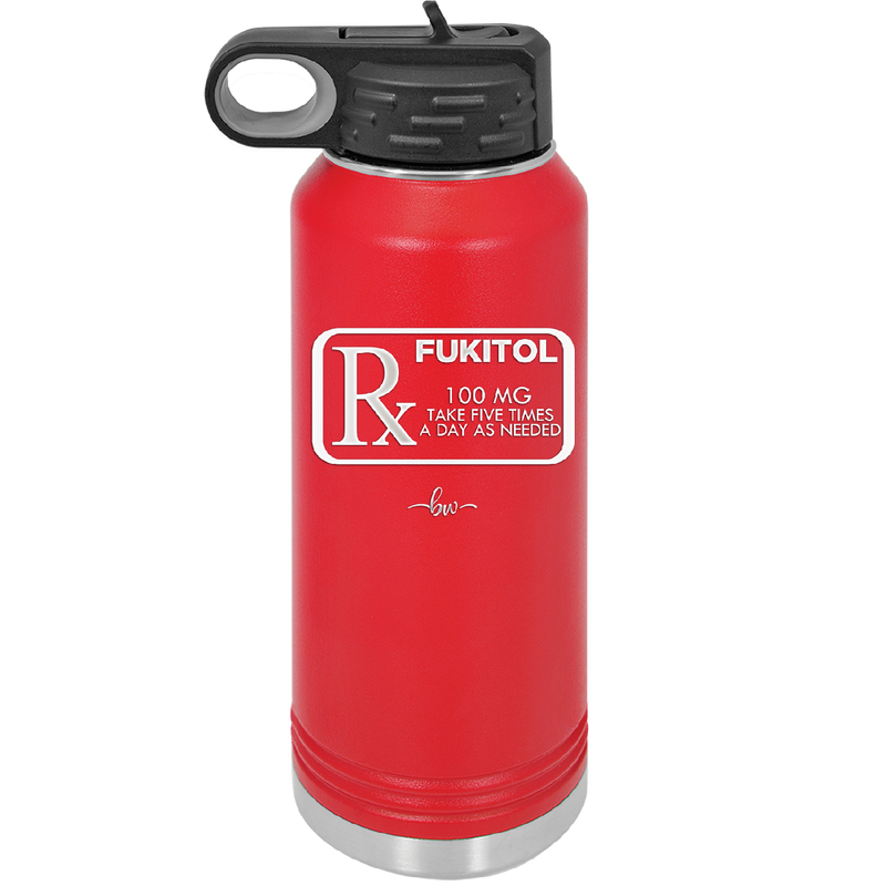 RX Fukitol 100MG 5x a Day - Laser Engraved Stainless Steel Drinkware - 2493 -