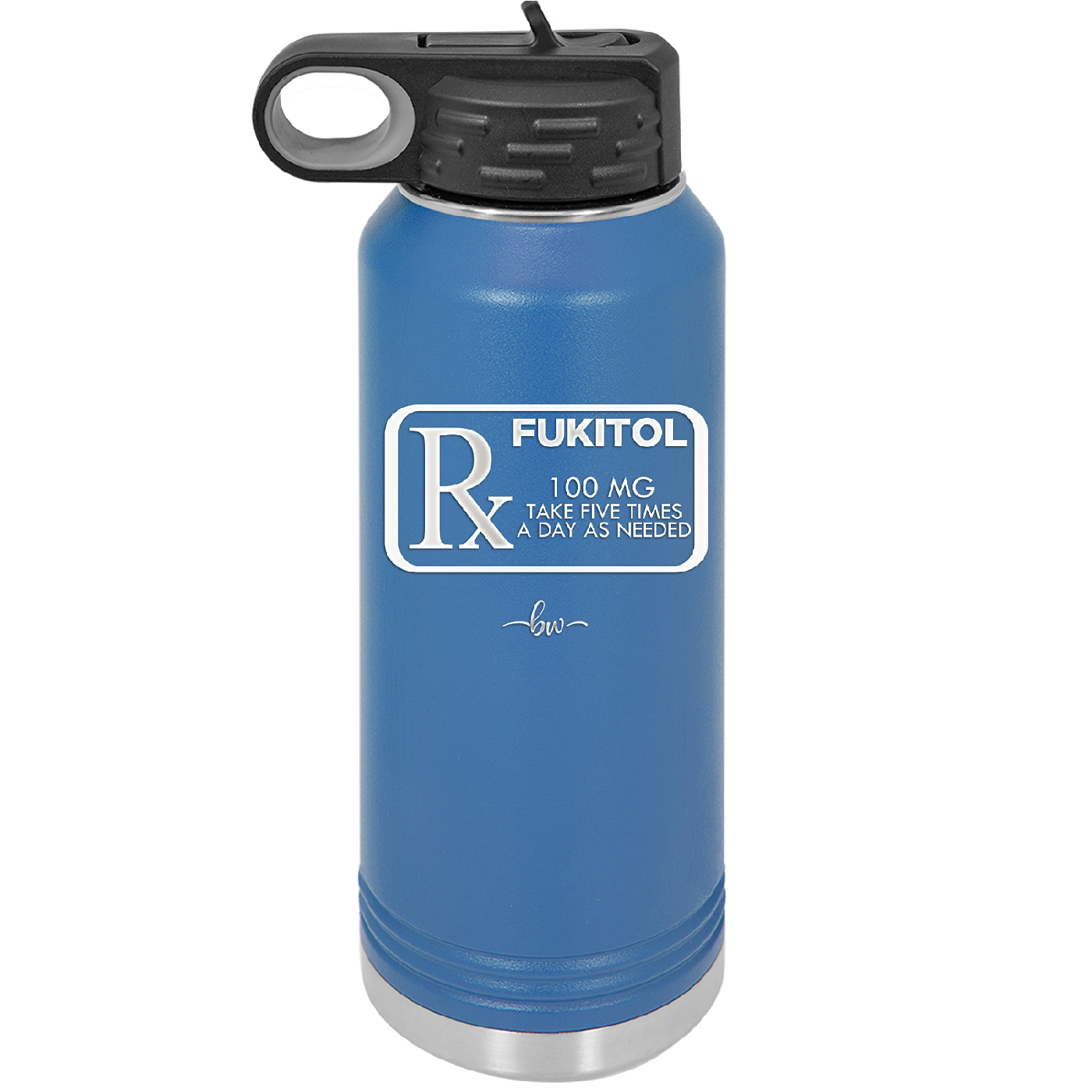 RX Fukitol 100MG 5x a Day - Laser Engraved Stainless Steel Drinkware - 2493 -