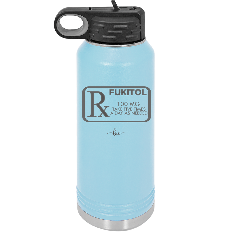 RX Fukitol 100MG 5x a Day - Laser Engraved Stainless Steel Drinkware - 2493 -