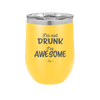 I'm Not Drunk I'm Awesome - Laser Engraved Stainless Steel Drinkware - 2496 -