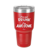 I'm Not Drunk I'm Awesome - Laser Engraved Stainless Steel Drinkware - 2496 -