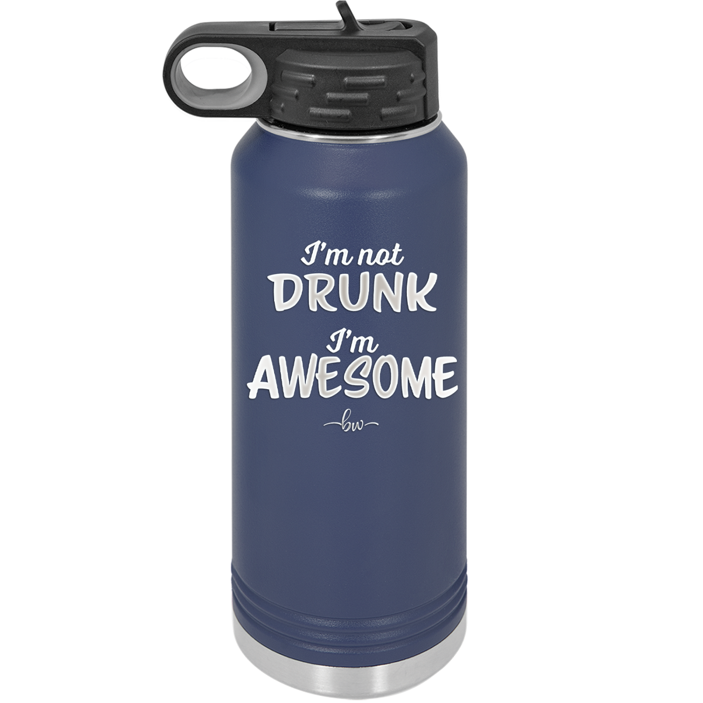 I'm Not Drunk I'm Awesome - Laser Engraved Stainless Steel Drinkware - 2496 -