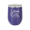 Alcohol Because My Next Bad Decision Ain't Gonna Make Itself - Laser Engraved Stainless Steel Drinkware - 2498 -