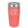 Alcohol Because My Next Bad Decision Ain't Gonna Make Itself - Laser Engraved Stainless Steel Drinkware - 2498 -