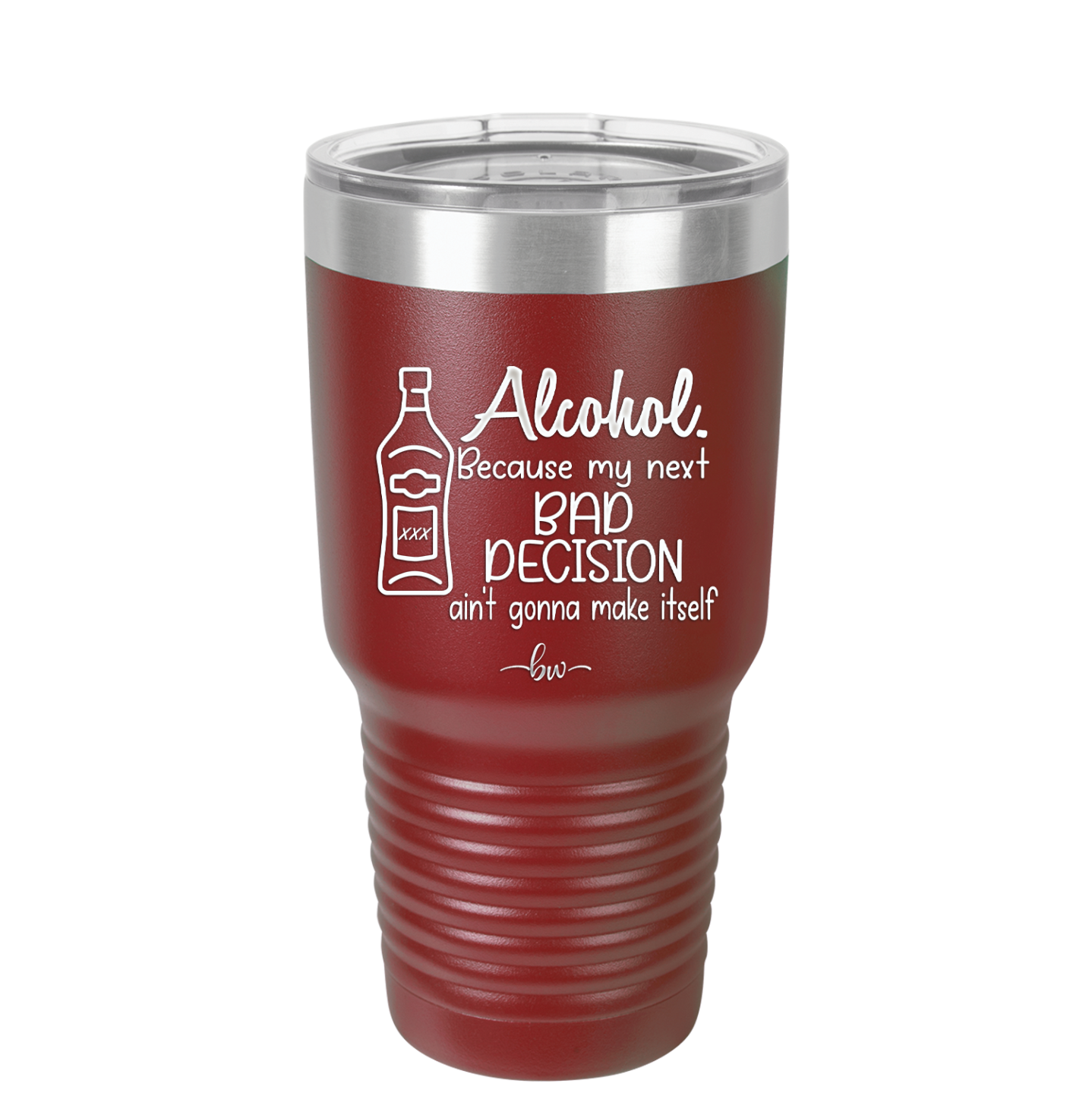 Alcohol Because My Next Bad Decision Ain't Gonna Make Itself - Laser Engraved Stainless Steel Drinkware - 2498 -