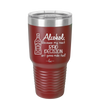 Alcohol Because My Next Bad Decision Ain't Gonna Make Itself - Laser Engraved Stainless Steel Drinkware - 2498 -