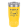 I Quit Drinking Yesterday Today I Celebrate a Comeback - Laser Engraved Stainless Steel Drinkware - 2499 -
