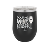 Pour Me Wine and Tell Me I'm Pretty - Laser Engraved Stainless Steel Drinkware - 2500 -
