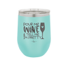 Pour Me Wine and Tell Me I'm Pretty - Laser Engraved Stainless Steel Drinkware - 2500 -
