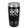 Pour Me Wine and Tell Me I'm Pretty - Laser Engraved Stainless Steel Drinkware - 2500 -