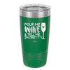 Pour Me Wine and Tell Me I'm Pretty - Laser Engraved Stainless Steel Drinkware - 2500 -