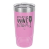 Pour Me Wine and Tell Me I'm Pretty - Laser Engraved Stainless Steel Drinkware - 2500 -