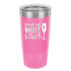 Pour Me Wine and Tell Me I'm Pretty - Laser Engraved Stainless Steel Drinkware - 2500 -
