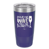 Pour Me Wine and Tell Me I'm Pretty - Laser Engraved Stainless Steel Drinkware - 2500 -