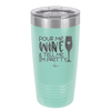 Pour Me Wine and Tell Me I'm Pretty - Laser Engraved Stainless Steel Drinkware - 2500 -