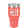 Pour Me Wine and Tell Me I'm Pretty - Laser Engraved Stainless Steel Drinkware - 2500 -