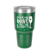 Pour Me Wine and Tell Me I'm Pretty - Laser Engraved Stainless Steel Drinkware - 2500 -