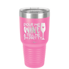 Pour Me Wine and Tell Me I'm Pretty - Laser Engraved Stainless Steel Drinkware - 2500 -