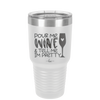 Pour Me Wine and Tell Me I'm Pretty - Laser Engraved Stainless Steel Drinkware - 2500 -