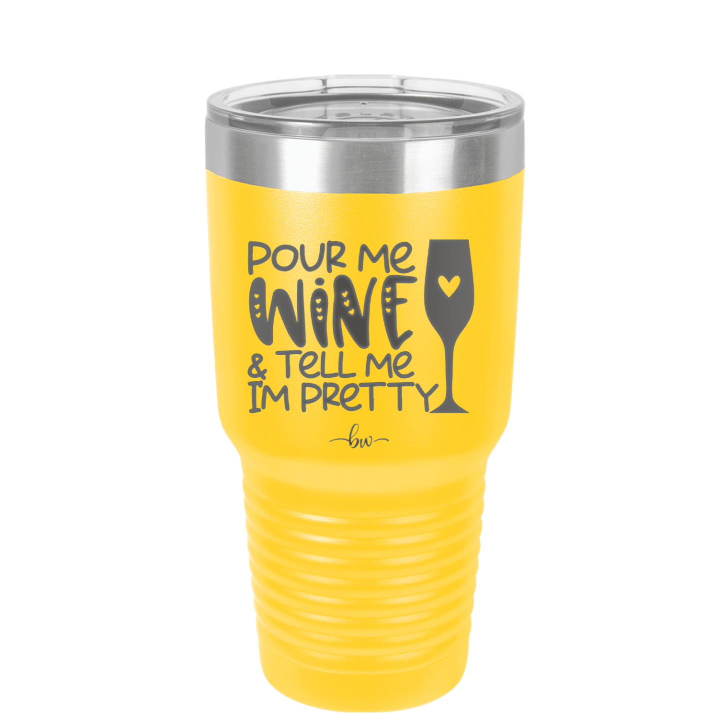 Pour Me Wine and Tell Me I'm Pretty - Laser Engraved Stainless Steel Drinkware - 2500 -