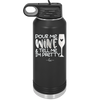 Pour Me Wine and Tell Me I'm Pretty - Laser Engraved Stainless Steel Drinkware - 2500 -