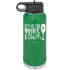 Pour Me Wine and Tell Me I'm Pretty - Laser Engraved Stainless Steel Drinkware - 2500 -