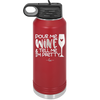 Pour Me Wine and Tell Me I'm Pretty - Laser Engraved Stainless Steel Drinkware - 2500 -