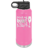Pour Me Wine and Tell Me I'm Pretty - Laser Engraved Stainless Steel Drinkware - 2500 -