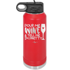 Pour Me Wine and Tell Me I'm Pretty - Laser Engraved Stainless Steel Drinkware - 2500 -