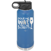 Pour Me Wine and Tell Me I'm Pretty - Laser Engraved Stainless Steel Drinkware - 2500 -