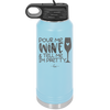 Pour Me Wine and Tell Me I'm Pretty - Laser Engraved Stainless Steel Drinkware - 2500 -